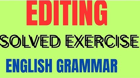 Editing Exercise |ENGLISH GRAMMAR/Class VI to X