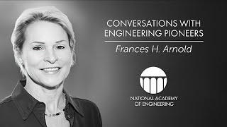 Frances H. Arnold: Conversations with Engineering Pioneers