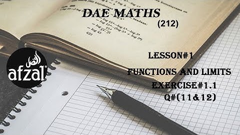 DAE Applied Maths 212 Lesson 1 Exercise 1.1 |Functions  and limits  |Afzal Mathematics