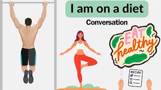 I am on a diet  Conversation تعلم محادثة بالإنجليزية