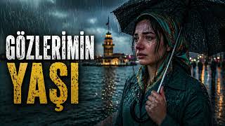 Gözlerimin Yaşı… Bu Türkü Yürek Dağlıyor