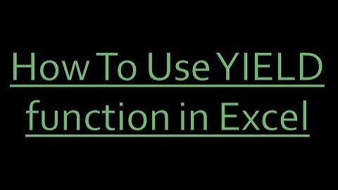 How To Use YIELD function in Excel - Microsoft Excel YIELD function Tips