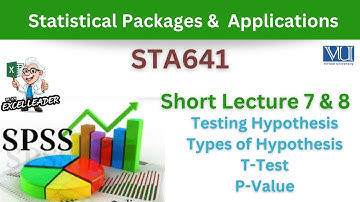 STA641 Short Lecture 7_Sta641 Short Lecture 8_Testing Hypothesis_Types of Hypothesis_Null Hypothesis