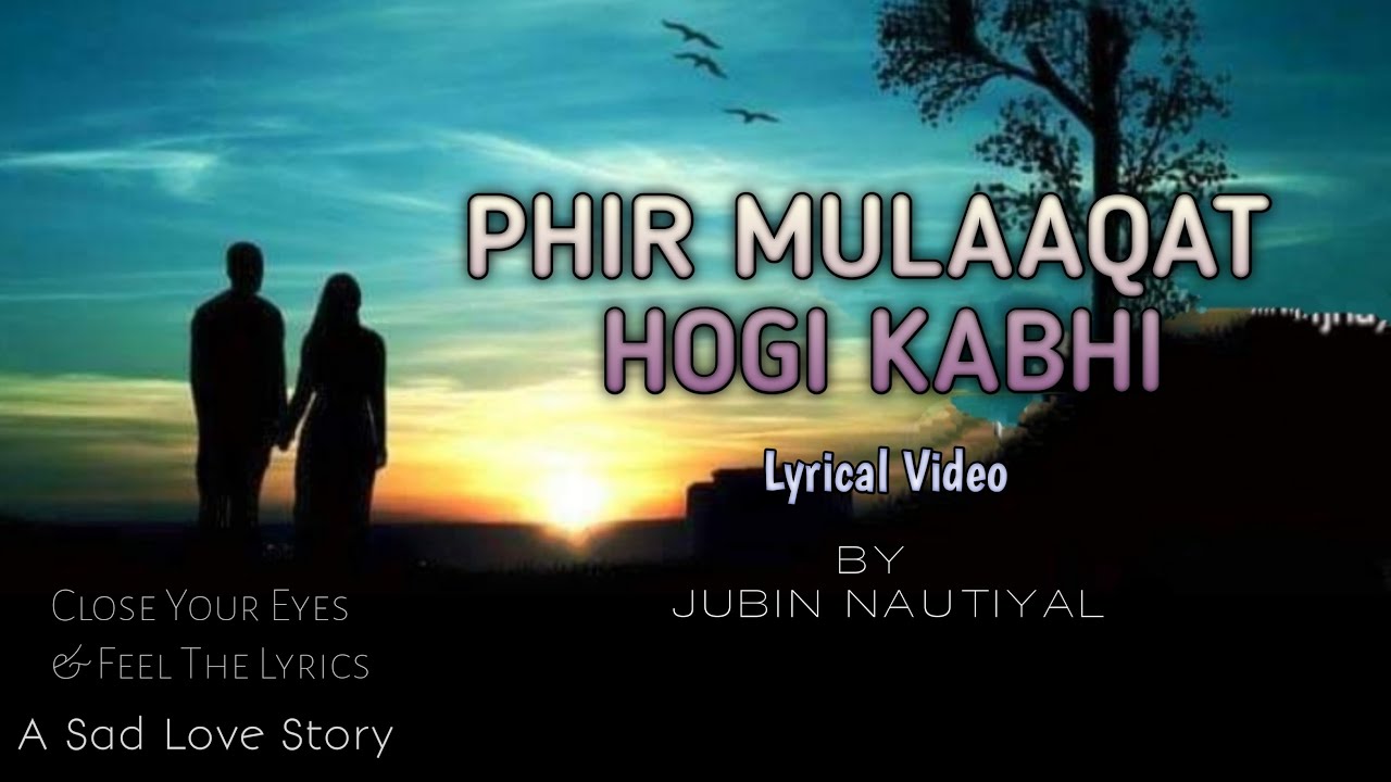 Phir Mulaaqat Hogi Kabhi Lyrics Jubin Nautiyal Cheat India Emraan Hashmi Shreya D