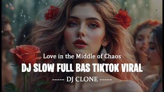 DJ SLOW FULLBAS TIKTOK VIRAL Alan Walker - Love in the Middle of Chaos || DJ CLONE