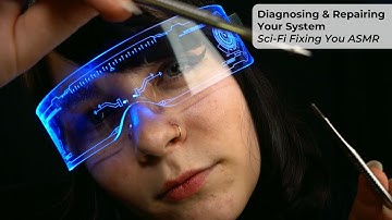 ASMR 🛠 Diagnosing & Repairing Your System 🤖 | Soft Spoken Immersive Sci Fi Fixing You RP