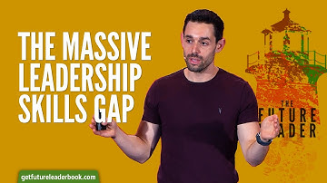 The Massive Leadership Skills Gap