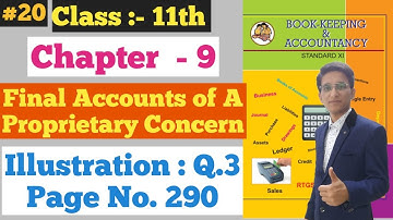 Final Accounts || illustration Q.3 || Page No. 290 | Chapter - 9 | Class 11th |
