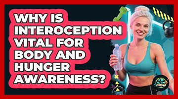 Why Is Interoception Vital For Body And Hunger Awareness? - High Energy Training Hub