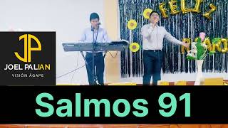 SALMOS 91 / MINISTERIO VISIÓN ÁGAPE JOEL PALIAN