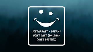 W2 Free Joegarratt - Dreams Dont Last So Long Mnes Bootleg