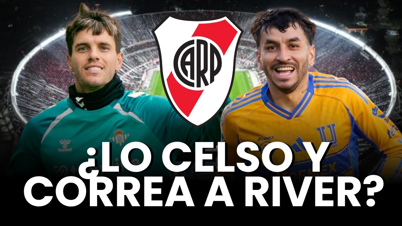 Lo Celso y Correa a River: la bomba que ilusiona al Monumental
