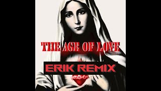 Age Of Love - The Age Of Love (ERIK REMIX)