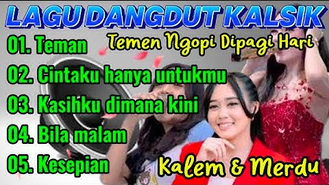 Lagu Dangdut Klasik Kalem Dan Merdu _ Temen ngopi Dipagi Hari