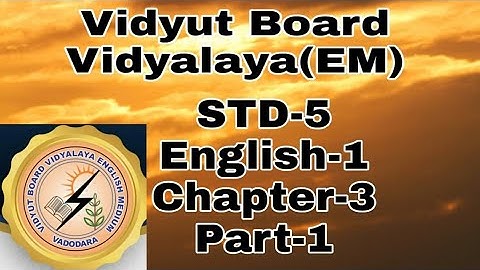 795.Std-5 ,English-1, Chapter-3, Part-1 |  Vidyut Board Vidyalaya | BHAGYESH THAKKAR
