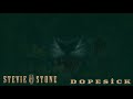 Stevie Stone - Dope Sick | OFFICIAL AUDIO