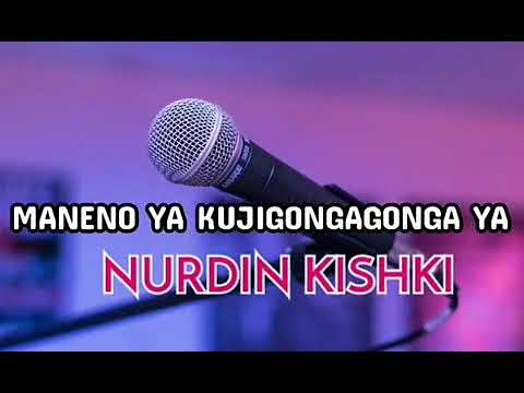 KUJIGONGA GONGA KWA NURDIN KISHKI