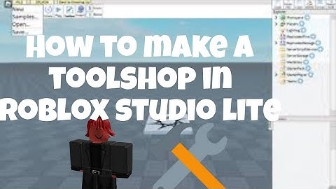 How To Make A Toolshop In Roblox Studio Lite (First Video!)