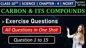 Class 10th Science Chapter 4 | Exercise Questions (1 to 15) | Carbon and its Compounds | NCERT