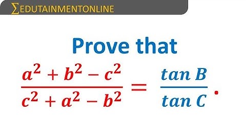 Prove that  (a² + b² - c²) / (c² + a² - b²)  =  tan⁡B/tan⁡C | PROPERTIES OF TRIANGLES | INTER 1st