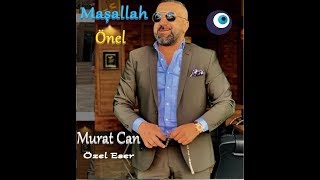 Maşallah Önel Murat Can Özel Eser