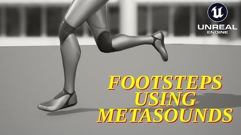 Footsteps with metasounds in Unreal Engine