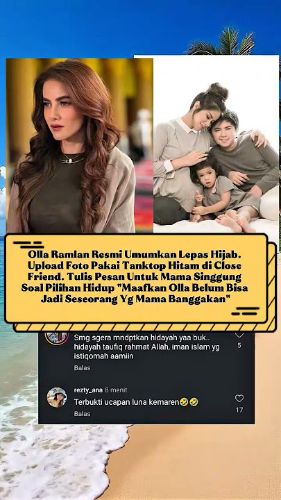 Olla Ramlan Sah Buka Hijab. Ungkap Permintaan Maaf Pada Ibunya
