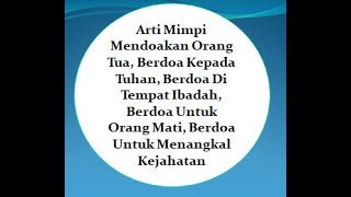 Arti Mimpi Berdoa, Mendoakan Org Tua, Berdoa DiTempat Ibadah, Berdoa Untuk Orang Mati, Doa Menangkal