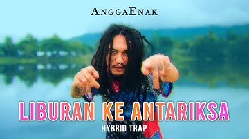 AnggaEnak - Liburan Ke Antariksa (Hybrid Trap) Prod. by Rapper Kampung [ Music Video ]