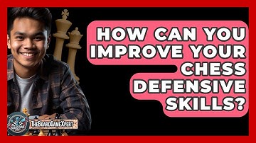How Can You Improve Your Chess Defensive Skills? - The Board Game Xpert