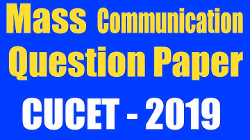CUCET 2019 - MA Mass Communication Question Paper | सीयूसीटी 2019 मॉस कम्युनिकेशन प्रश्न पत्र