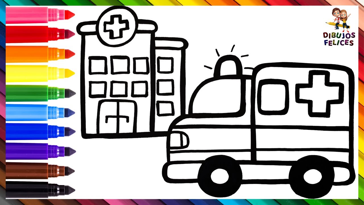 Dibuja y Colorea Una Ambulancia Y Un Hospital ???????????? Dibujos Para Niños -  YouTube