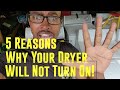 5 Reasons Why Your Dryer Will Not Turn On &amp; How to Repair It, On Your Own!