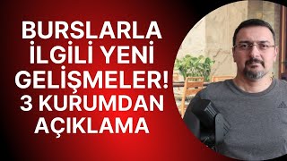 Burslarla İlgi̇li̇ 3 Kurumdan Açiklamalar Var