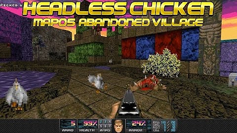 Doom 2: Headless Chicken by Chookum - Map05: Abandoned Village - UV blind run - and chickens!!!!!!!!