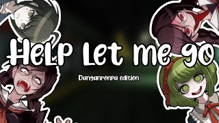 Help let me go! [danganronpa music video] {song by Danny gonzalez}