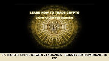 37. Transfer Crypto Between 2 Exchanges - Transfer BNB From Binance To FTX