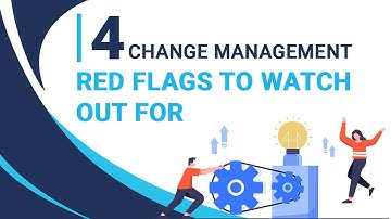 4 Change Management Red Flags to Watch Out For