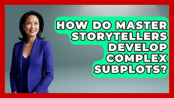How Do Master Storytellers Develop Complex Subplots? - The Storytellers Room