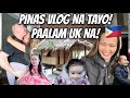 PINAS VLOG SOBRANG EXCITED PAALAM UK + MARAMING SALAMAT SA ILANG TAON