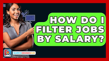 How Do I Filter Jobs By Salary? - SearchEnginesHub.com
