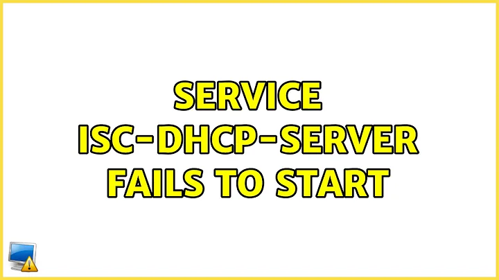 Ubuntu: Service isc-dhcp-server fails to start