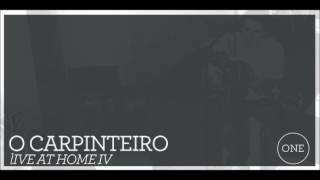 Video thumbnail of "O Carpinteiro - No Secreto (Live At Home IV)"