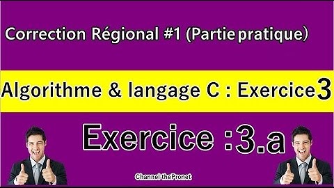 Correction Régional #1 (Partie pratique) / Algorithme & C (Exercice 3.a)