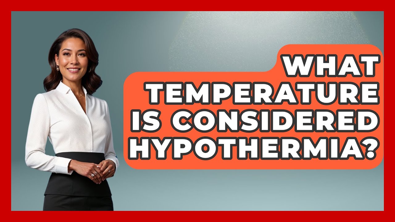 What Temperature Is Considered Hypothermia? - The Health Brief