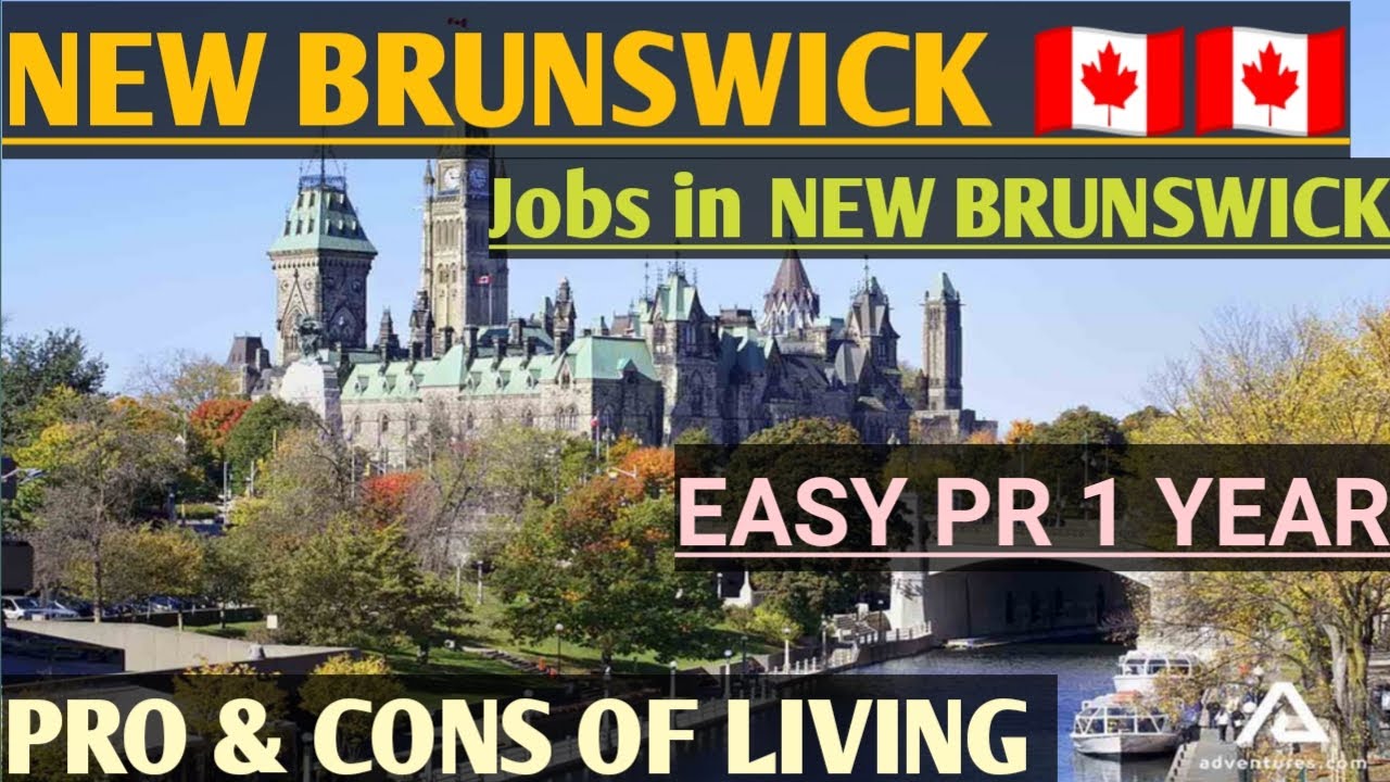 NEW BRUNSWICK 🇨🇦 PRO & CONS OF LIVING IN NEW BRUNSWICK, CANADA🇨🇦WATCH