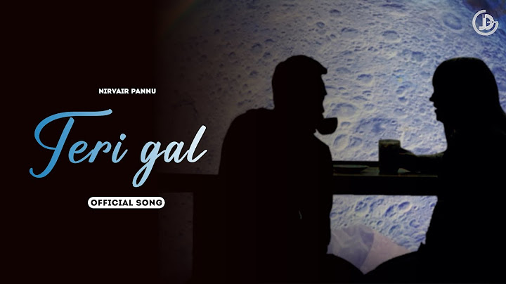 Teri Gal : Nirvair Pannu (Official Song) Deol Harman | Juke Dock