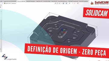 Definição de Origem - Zero Peça - SolidCAM - 4i Engenharia