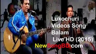 Lukochuri -videos song- by - balam -(2015) live hd