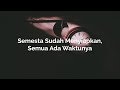 Semesta sudah menyiapkan semua ada waktunya  podcast indonesia